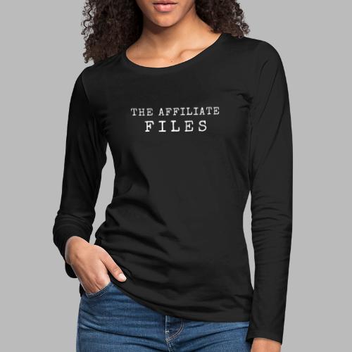 THE AFFILIATE FILES - Stacked - White Logo - Women's Premium Slim Fit Long Sleeve T-Shirt