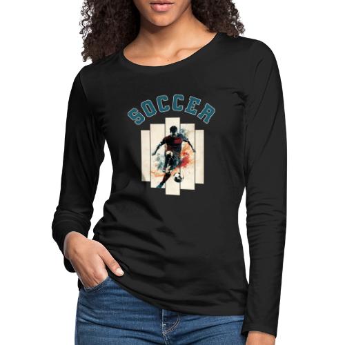 Soccer Mode On - Women's Premium Slim Fit Long Sleeve T-Shirt