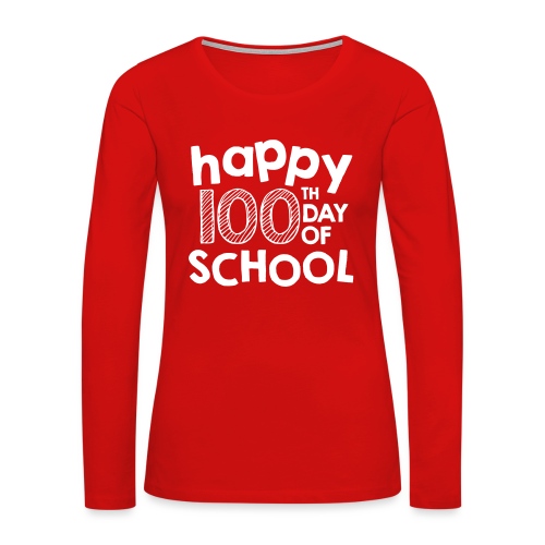 Happy 100th Day of School Chalk Teacher Shirts - Women's Premium Slim Fit Long Sleeve T-Shirt