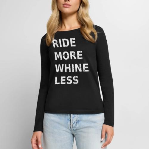 Ride More Whine Less - Women's Premium Slim Fit Long Sleeve T-Shirt