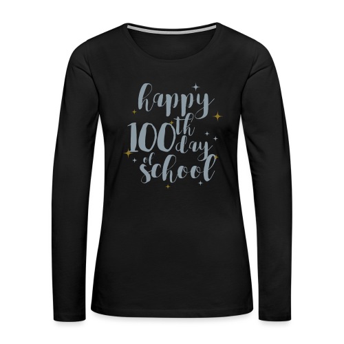 Metallic Happy 100th Day of School Glitter Teacher - Women's Premium Slim Fit Long Sleeve T-Shirt