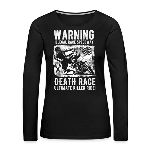 Motorcycle Death Race - Women's Premium Slim Fit Long Sleeve T-Shirt