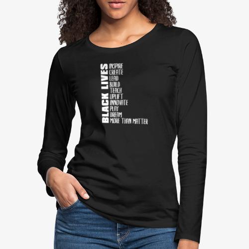Black Lives More Than Matter - Women's Premium Slim Fit Long Sleeve T-Shirt
