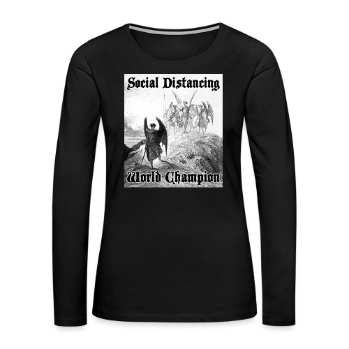 Social Distancing World Champion - Women's Premium Slim Fit Long Sleeve T-Shirt