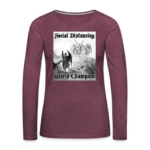 Social Distancing World Champion - Women's Premium Slim Fit Long Sleeve T-Shirt