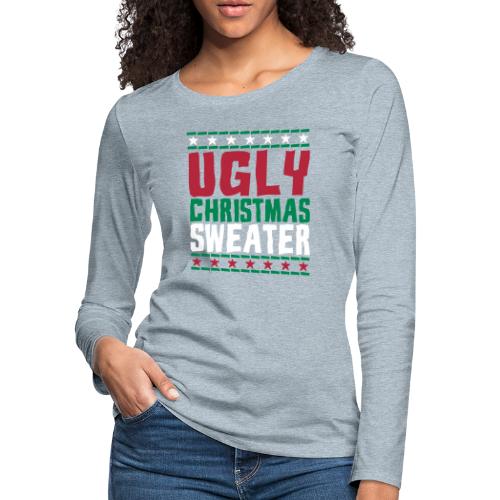 Ugly Christmas Sweater - Women's Premium Slim Fit Long Sleeve T-Shirt