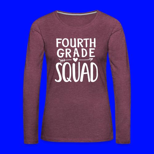 Fourth Grade Squad Teacher Team T-Shirts - Women's Premium Slim Fit Long Sleeve T-Shirt
