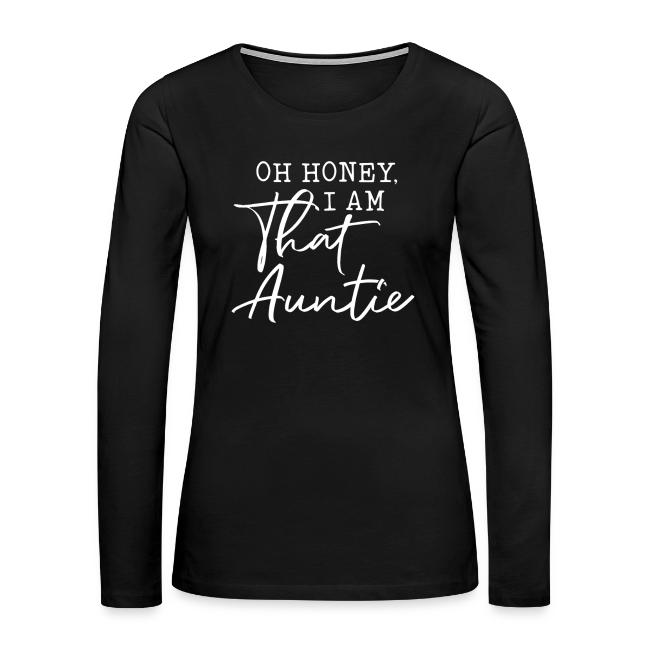 Oh Honey I Am That Auntie