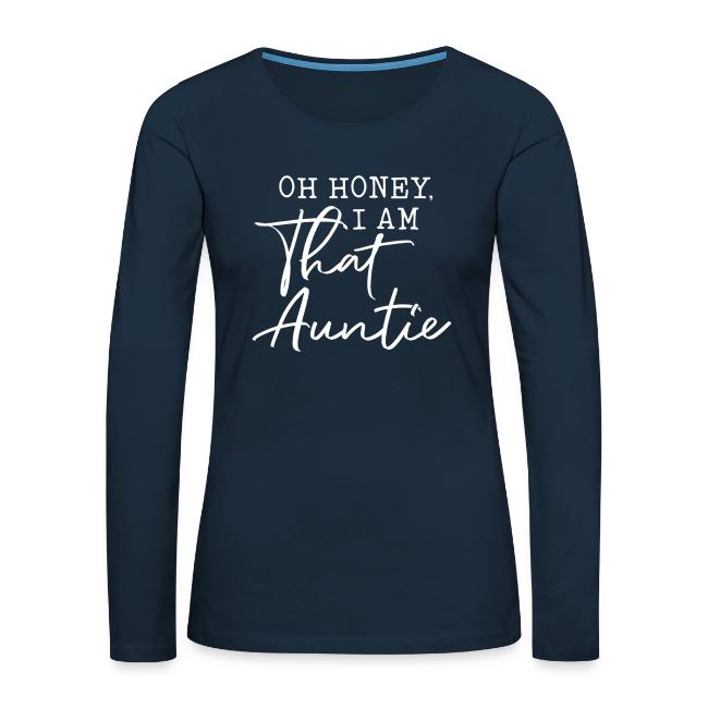Oh Honey I Am That Auntie