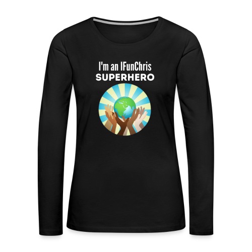 I'm an IFunChris SuperHero - Women's Premium Slim Fit Long Sleeve T-Shirt