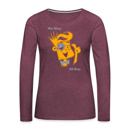 We Slay All Day Shiny Shirt Metallic Silver & Gold - Women's Premium Slim Fit Long Sleeve T-Shirt