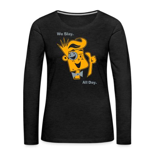We Slay All Day Shiny Shirt Metallic Silver & Gold - Women's Premium Slim Fit Long Sleeve T-Shirt