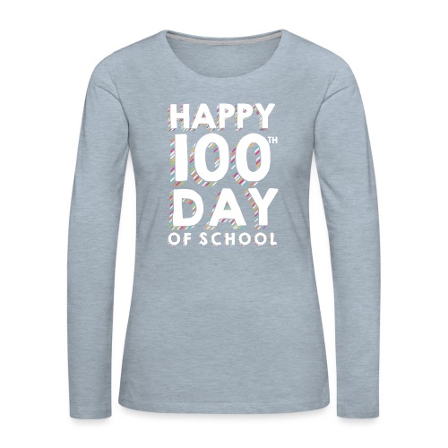 Happy 100th Day of School Sprinkles Teacher Tshirt - Women's Premium Slim Fit Long Sleeve T-Shirt