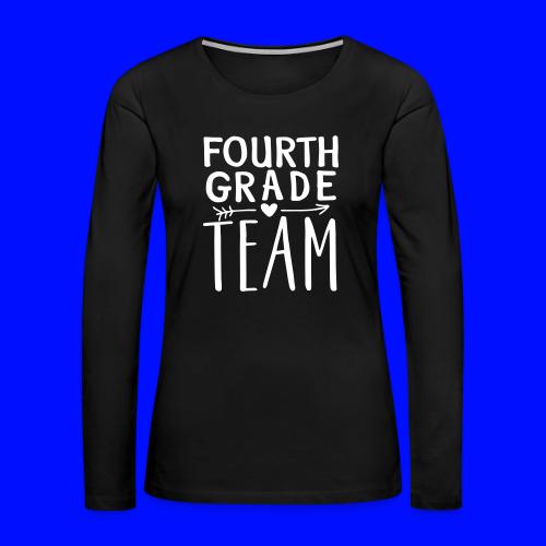 Fourth Grade Team Teacher T-Shirts - Women's Premium Slim Fit Long Sleeve T-Shirt