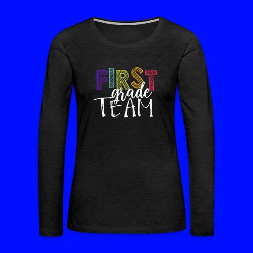 First Grade Team Grade Level Team Teacher T-Shirts - Women's Premium Slim Fit Long Sleeve T-Shirt