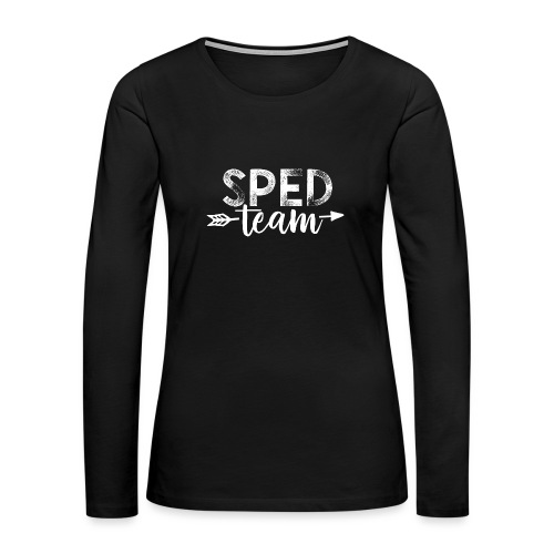 SPED Team Teacher T-Shirts - Women's Premium Slim Fit Long Sleeve T-Shirt