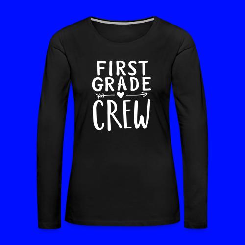 First Grade Crew Heart Teacher T-Shirts - Women's Premium Slim Fit Long Sleeve T-Shirt
