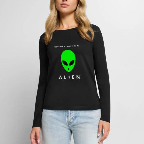 When I Grow Up I Want To Be An Alien - Women's Premium Slim Fit Long Sleeve T-Shirt