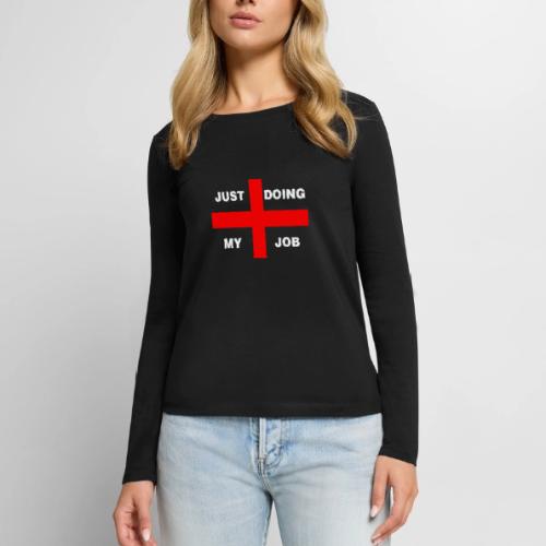 Just Doing My Job - Women's Premium Slim Fit Long Sleeve T-Shirt