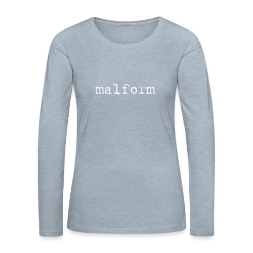 Malform - Women's Premium Slim Fit Long Sleeve T-Shirt