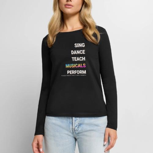 SING DANCE TEACH PERFORM - Women's Premium Slim Fit Long Sleeve T-Shirt