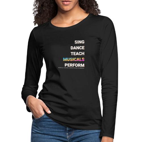 SING DANCE TEACH PERFORM - Women's Premium Slim Fit Long Sleeve T-Shirt