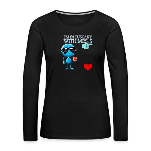 Smoon City_I'm in Tuscany with Mrs. S - Women's Premium Slim Fit Long Sleeve T-Shirt