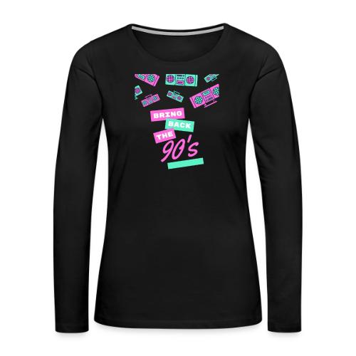 Bring Back The 90s Nostalgia Design| Retro 90s Art - Women's Premium Slim Fit Long Sleeve T-Shirt