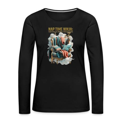 Nap Time Ninja T Shirt - Women's Premium Slim Fit Long Sleeve T-Shirt