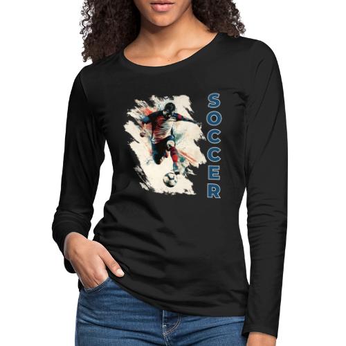 Soccer Power Move - Women's Premium Slim Fit Long Sleeve T-Shirt