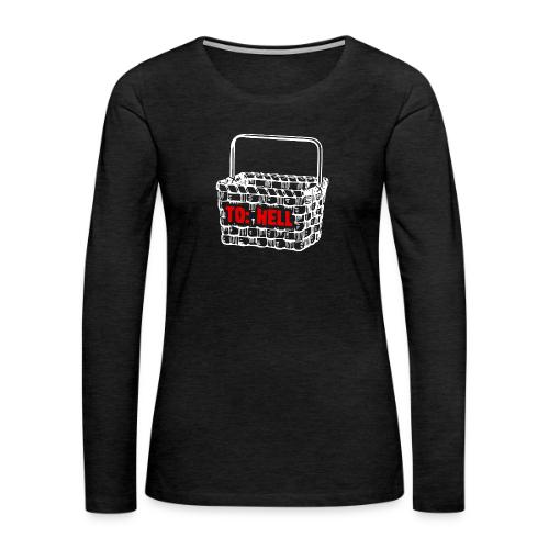 Going to Hell in a Handbasket - Women's Premium Slim Fit Long Sleeve T-Shirt