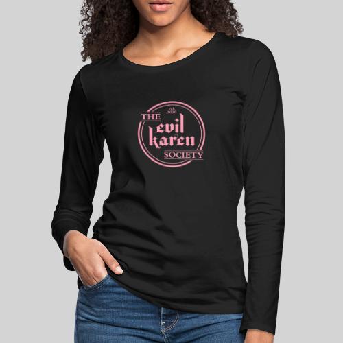 The Evil Karen Society - Women's Premium Slim Fit Long Sleeve T-Shirt