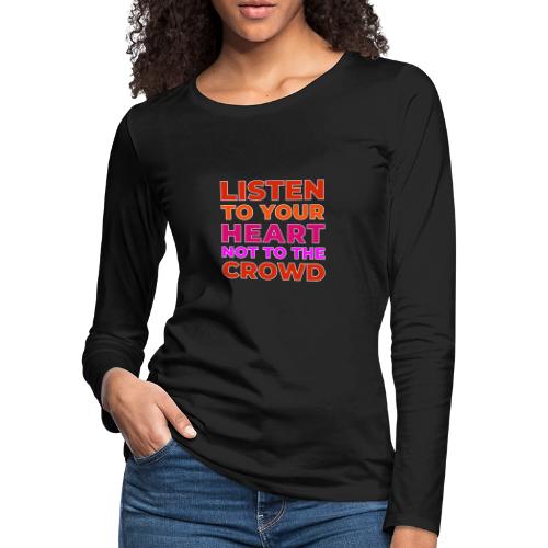 Heart Over Hype - Women's Premium Slim Fit Long Sleeve T-Shirt