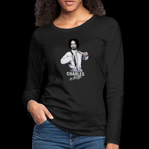 CHARLEY IN CHARGE - Women's Premium Slim Fit Long Sleeve T-Shirt