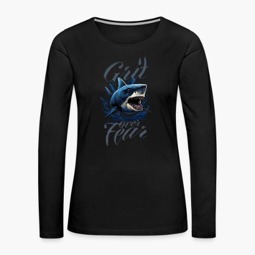 Grit over Fear - Women's Premium Slim Fit Long Sleeve T-Shirt