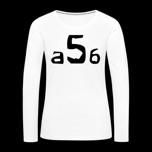 Nothing Fancy. Just A. 5. 6. - Women's Premium Slim Fit Long Sleeve T-Shirt