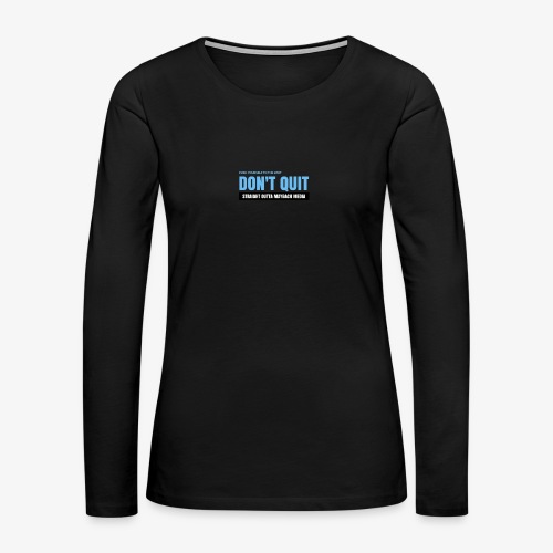 maybachmediadontquit - Women's Premium Slim Fit Long Sleeve T-Shirt