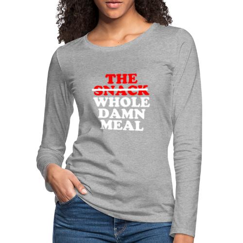 Whole Damn Meal (White) - Women's Premium Slim Fit Long Sleeve T-Shirt