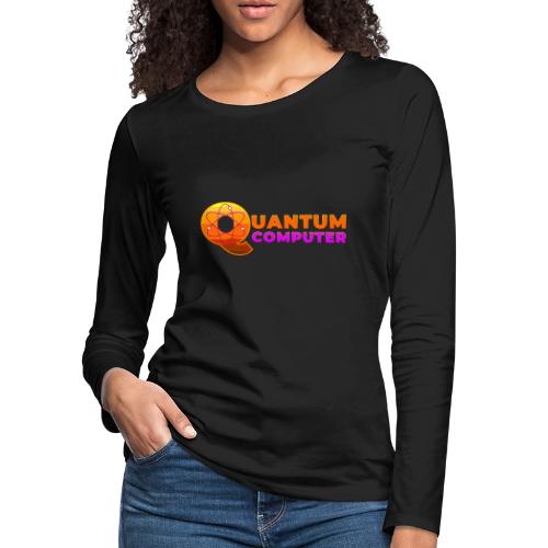Quantum computer: Quantum Logic Unleashed - Women's Premium Slim Fit Long Sleeve T-Shirt