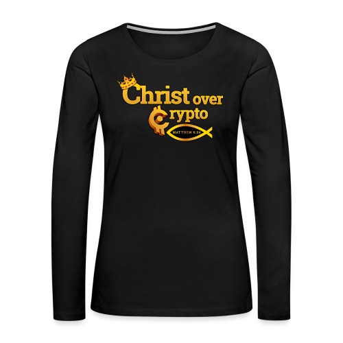 Christ over Crypto - Women's Premium Slim Fit Long Sleeve T-Shirt