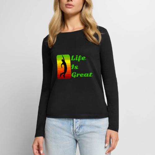 Life Is Great - Women's Premium Slim Fit Long Sleeve T-Shirt