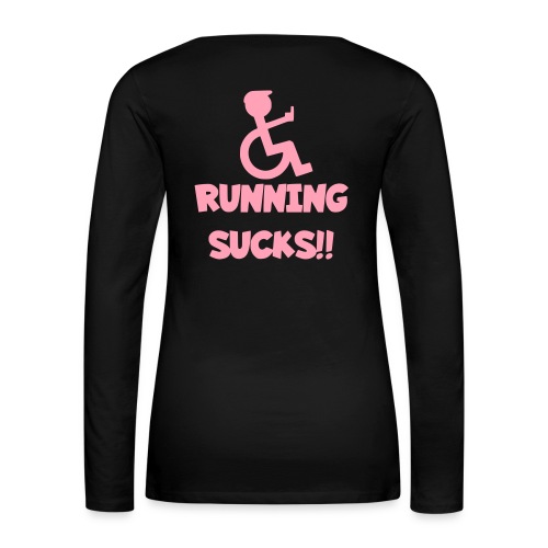 Running sucks for wheelchair users - Women's Premium Slim Fit Long Sleeve T-Shirt