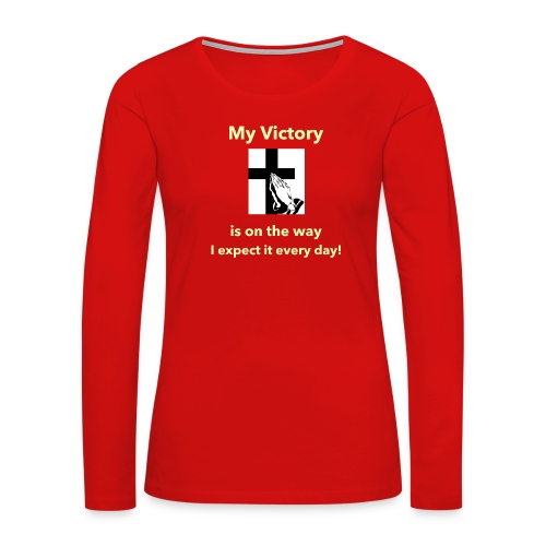 My Victory is on the way... - Women's Premium Slim Fit Long Sleeve T-Shirt