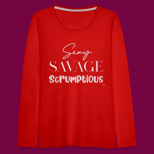 Sexy, savage, scrumptious - Women's Premium Slim Fit Long Sleeve T-Shirt