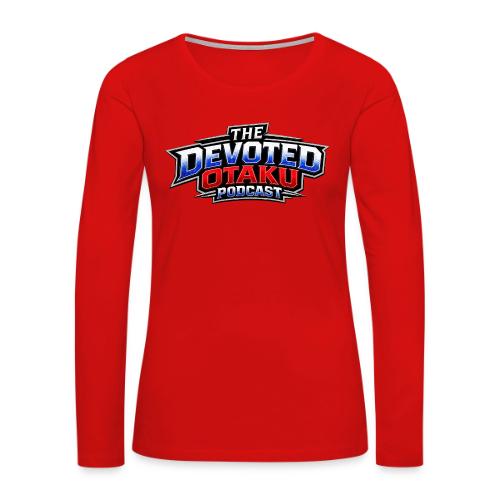 The Devoted Otaku Podcast Official Merch - Women's Premium Slim Fit Long Sleeve T-Shirt