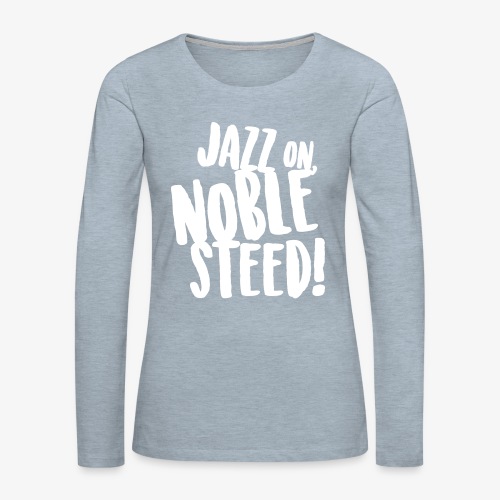 MSS Jazz on Noble Steed - Women's Premium Slim Fit Long Sleeve T-Shirt