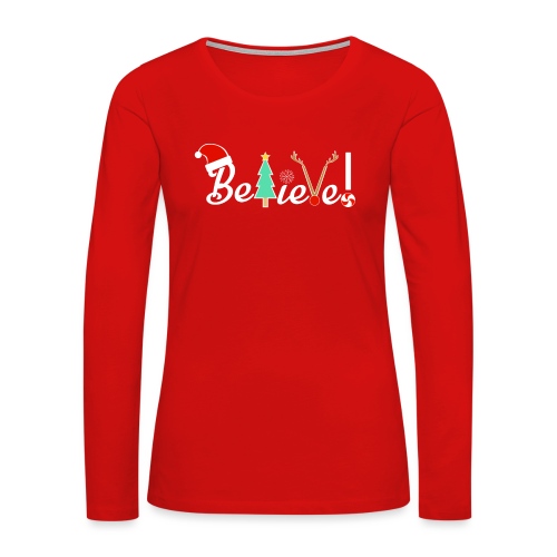 Christmas Believe Design For Xmas - Women's Premium Slim Fit Long Sleeve T-Shirt