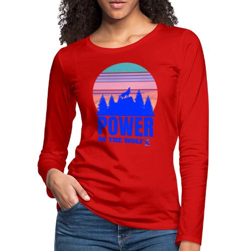 Power Of The Wolf - Women's Premium Slim Fit Long Sleeve T-Shirt