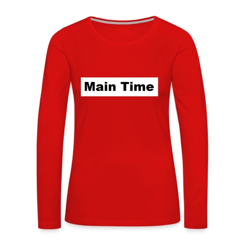 Main Time - Women's Premium Slim Fit Long Sleeve T-Shirt