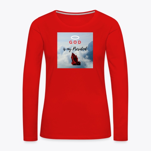 GOD Is My President Red Collection - Women's Premium Slim Fit Long Sleeve T-Shirt